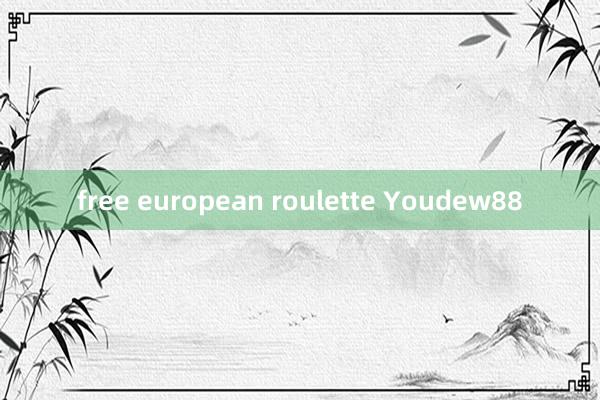 free european roulette Youdew88