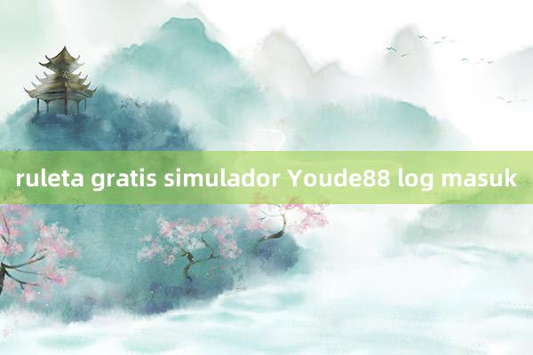 ruleta gratis simulador Youde88 log masuk